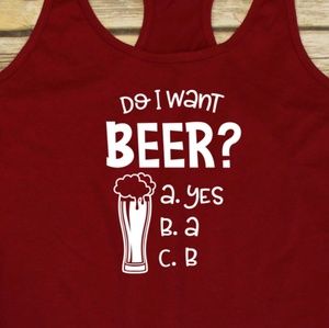 Always Want a Beer, The Answer is yes - red tank